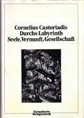 Castoriadis Cornelius8 Durchs Labyrinth