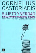 Castoriadis Cornelius8 Sujeto y verdad en el mundo histórico social