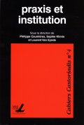 Caumières Philippe9 Klimis Sophie30 Van Eynde Laurent48 Praxis et Institution